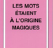 Les mots étaient à l'origine magiques. DE SHAZER S.