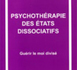 Psychothérapie des états dissociatifs. Guérir le moi divisé. PHILLIPS M., FREDERICK C.