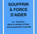 Souffrir à force d'aider. Le "Burnout" dans la relation d'aide: une perspective nouvelle . GROSCH W. N., OLSEN D. C.