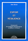 Espoir et résilience. Comprendre les stratégies thérapeutiques de Milton H. Erickson. SHORT D.