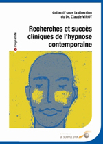 Recherches et succès cliniques de l'hypnose contemporaine. Dr Claude VIROT