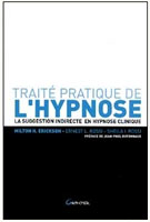 HYPNOSE: Traité Pratique de l'Hypnose. La suggestion indirecte en hypnose clinique Milton H. Erickson, Ernest L. Rossi HYPNOSE: Traité Pratique de l'Hypnose. La suggestion indirecte en hypnose clinique Milton H. Erickson, Ernest L. Rossi