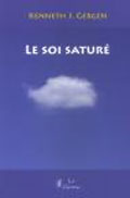 LE SOI SATURÉ. Gergen, K. LE SOI SATURÉ. Gergen, K.