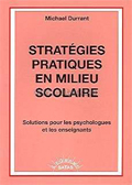 Stratégies pratiques en milieu scolaire. Solutions pour les psychologues et les enseignants. DURRANT M.