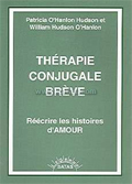 Thérapie Conjugale Brève . O'HANLON HUDSON P., O'HANLON W. H. Thérapie Conjugale Brève . O'HANLON HUDSON P., O'HANLON W. H.
