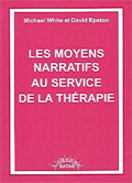 Les moyens narratifs au service de la thérapie. WHITE M., EPSTON D. Les moyens narratifs au service de la thérapie. WHITE M., EPSTON D.