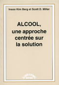 Alcool, une approche centrée sur la solution . BERG I. K., MILLER S. D.