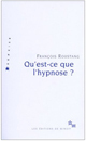 Qu'est-ce que l'hypnose ? de François ROUSTANG Qu'est-ce que l'hypnose ? de François ROUSTANG