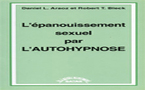 Autohypnose: L'épanouissement sexuel par l'autohypnose. ARAOZ D. L., BLECK R. T. Autohypnose: L'épanouissement sexuel par l'autohypnose. ARAOZ D. L., BLECK R. T.