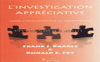 L'investigation appréciative. Créer l'excellence par la coopération . Barrett Frank J., Fry Ronald E.