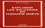 Explorer les solutions en thérapie brève. DE SHAZER S. Explorer les solutions en thérapie brève. DE SHAZER S.