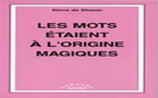 Les mots étaient à l'origine magiques. DE SHAZER S. Les mots étaient à l'origine magiques. DE SHAZER S.