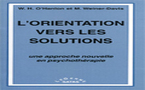 L'orientation vers les solutions. Une approche nouvelle en psychothérapie. O'HANLON W. H., WEINER-DAVIS M. L'orientation vers les solutions. Une approche nouvelle en psychothérapie. O'HANLON W. H., WEINER-DAVIS M.
