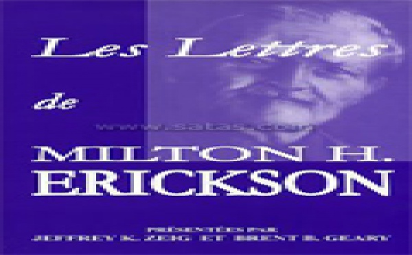 Les lettres de Milton H. Erickson. ZEIG JEFFREY K., GEARY BRENT B.