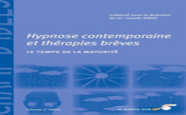 Livre Hypnose: Hypnose contemporaine et thérapies brèves: le temps de la maturité. Dr Claude VIROT