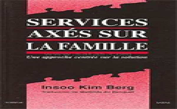 Services axés sur la famille. Une approche centrée sur la solution. BERG I. K.