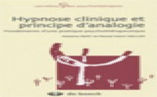 Livre Hypnose: Hypnose clinique et principe d'analogie : Fondements d'une pratique psychothérapeutique.Antoine Bioy